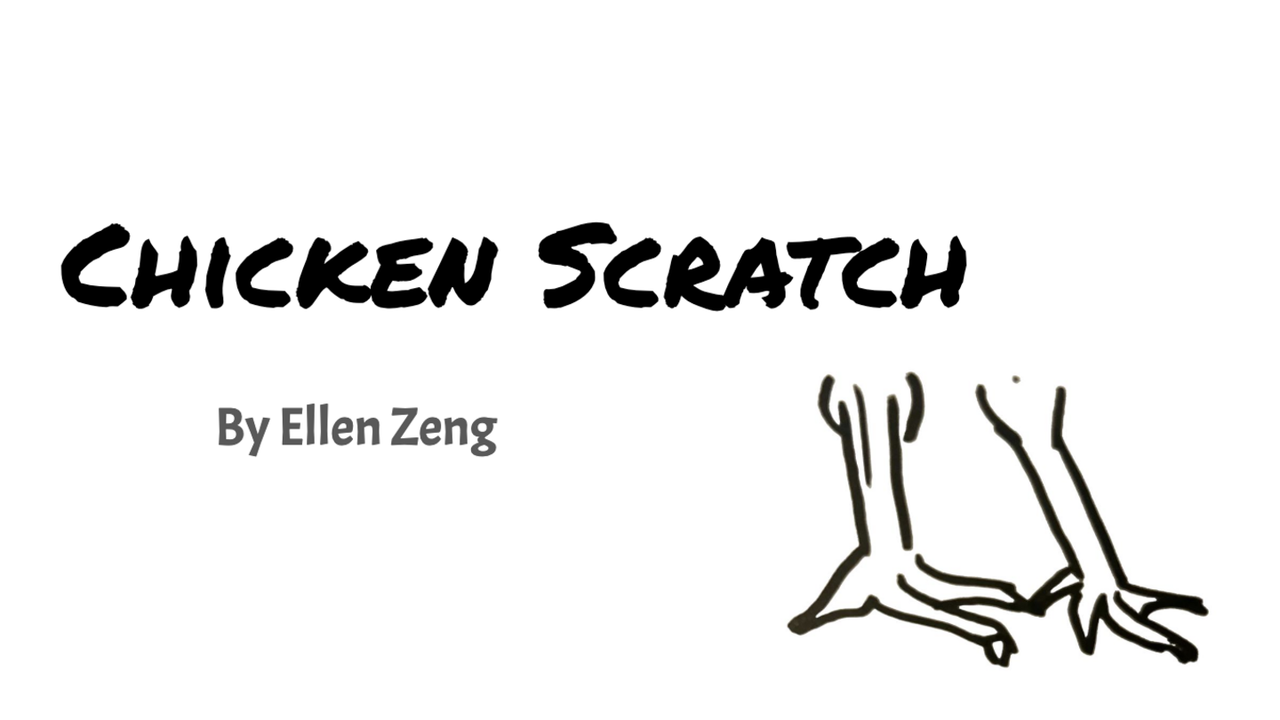 Chicken Scratch cover drawing by Ellen Zeng